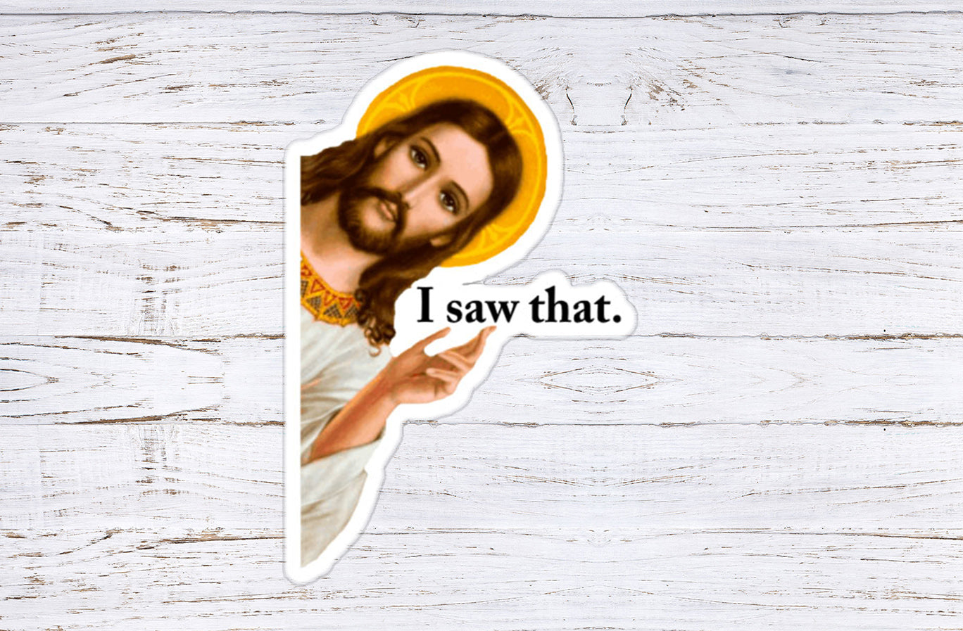 Jesus "I Saw That" Waterproof Vinyl Sticker