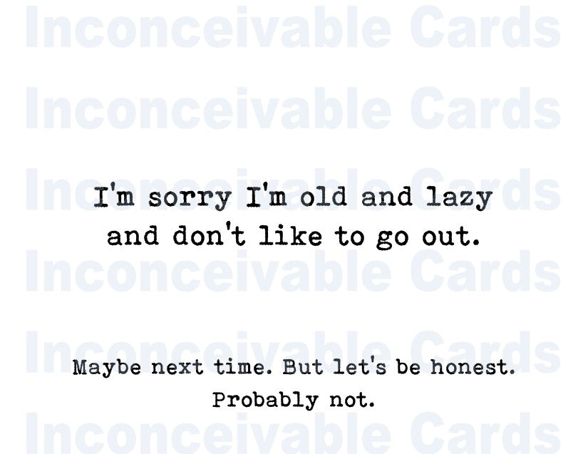 Funny "Sorry I'm Old and Don't Like to Go Out" Birthday Card for Gen X, Baby Boomers, Rude & Sarcastic Birthday Card, Thinking of You
