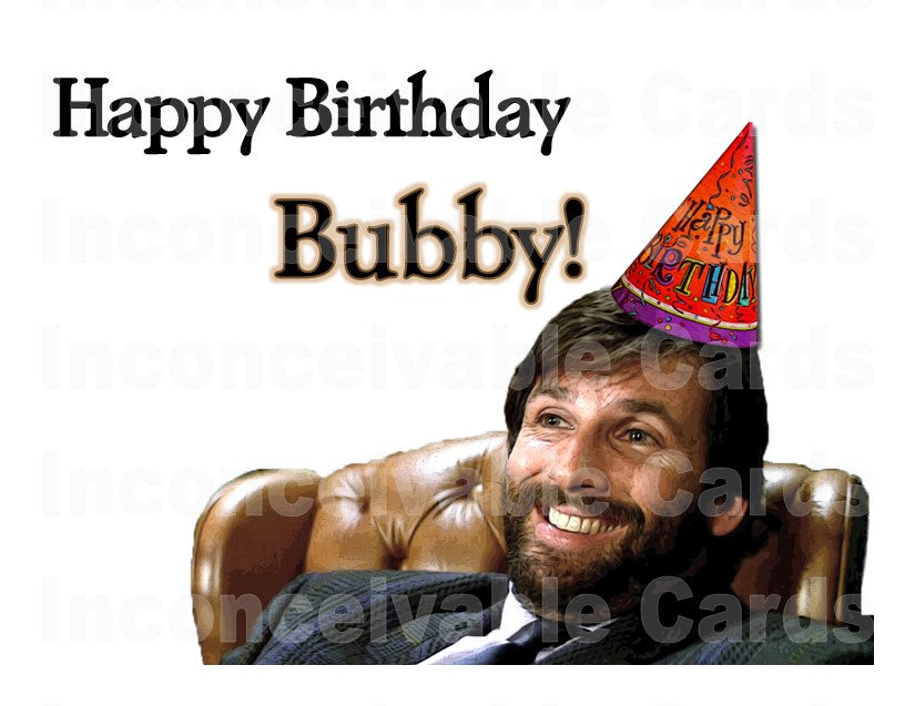Die Hard - "Happy Birthday Bubby!" Funny Birthday Card