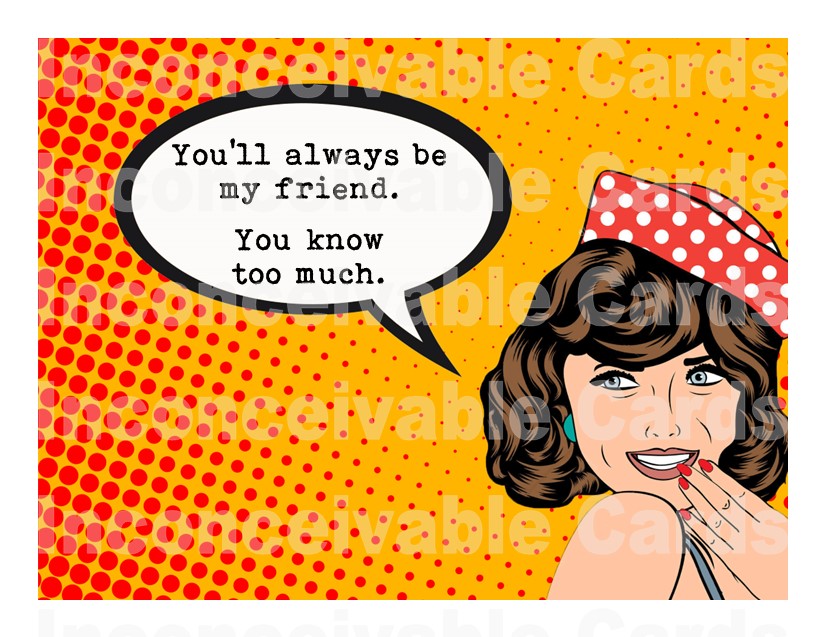 Funny Best Friend "Know Too Much" Card