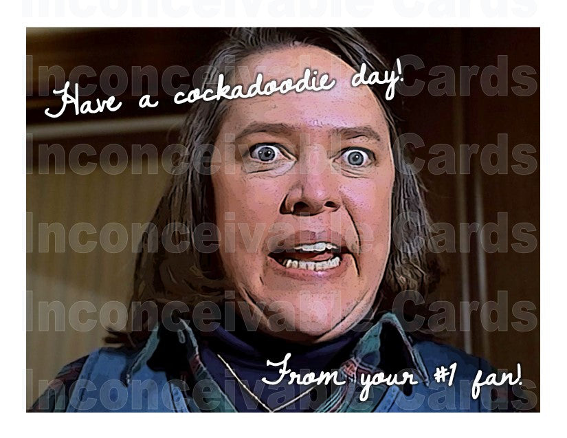 Misery - "Have a Cockadoodie Day" Just Because Card