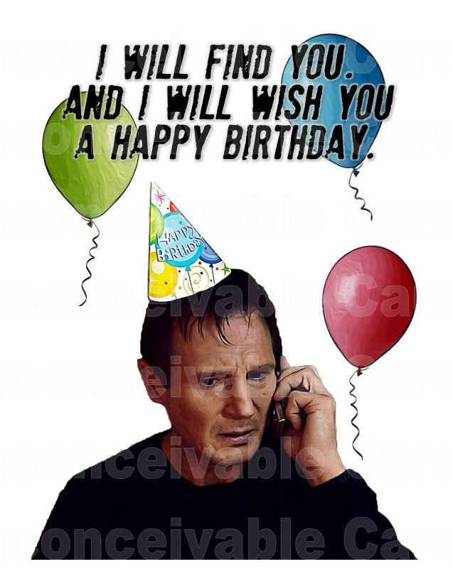 Taken - "I Will Find You And Wish You A Happy Birthday" Card