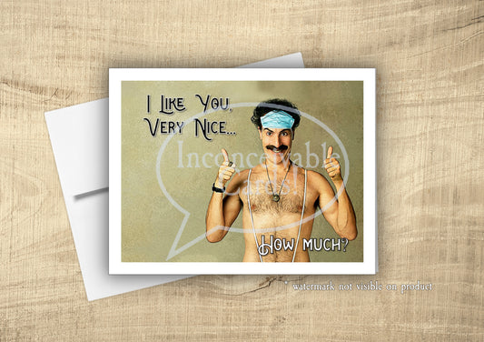 Borat "I Like You - How Much?" Funny Card, Romantic Card, Love Card, Just Because