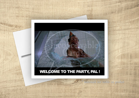 Die Hard - "Welcome to the Party!" Funny Birthday Card