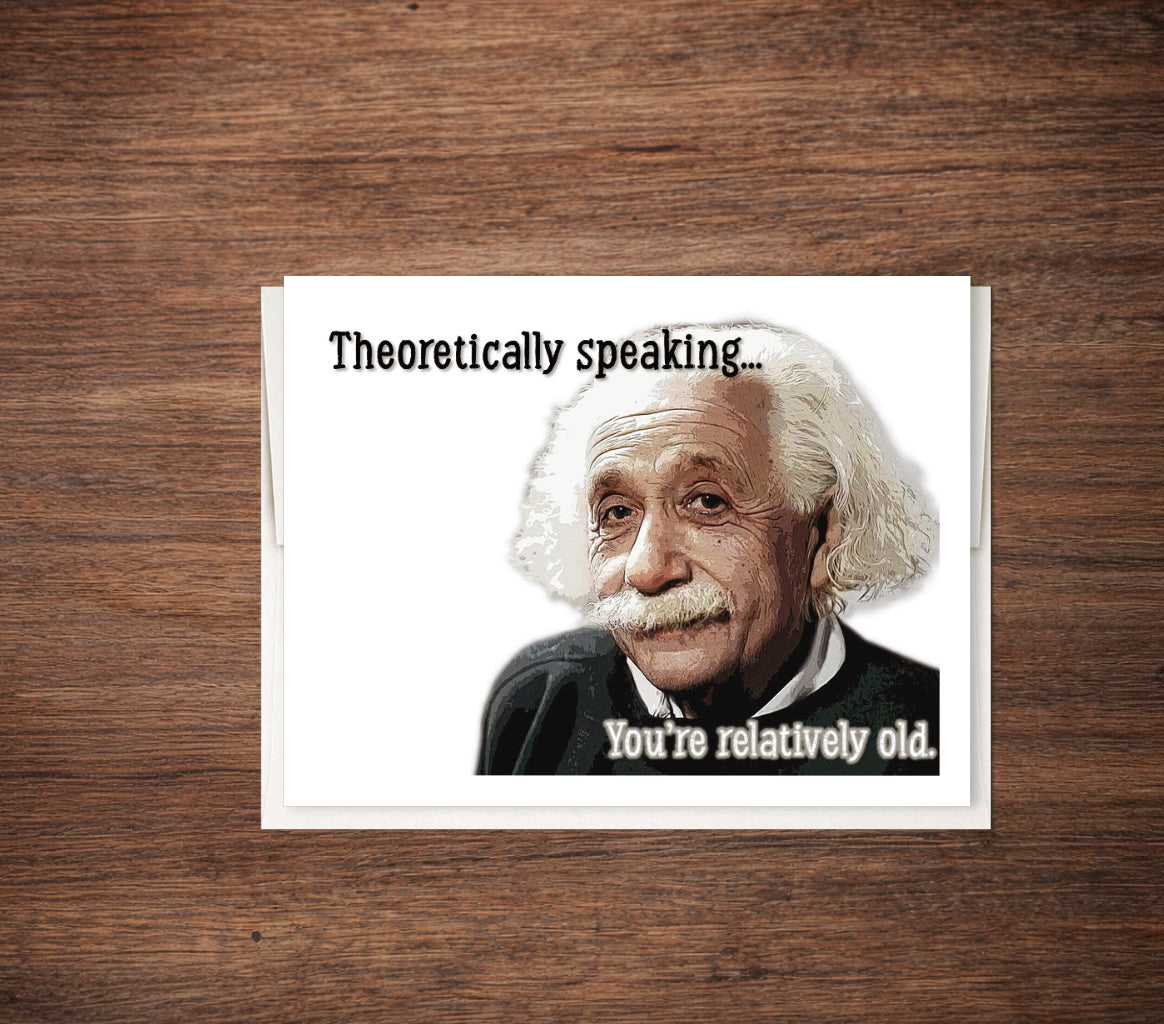 Einstein Birthday Card – Funny Relativity Old