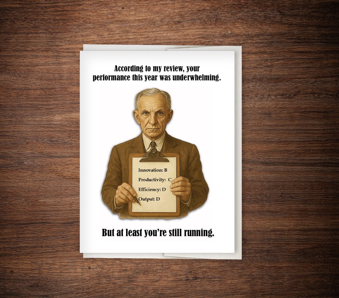 Henry Ford "Yearly Review: Barely Passed, But Still Breathing" – Sarcastic End-of-Year Card, Birthday Card