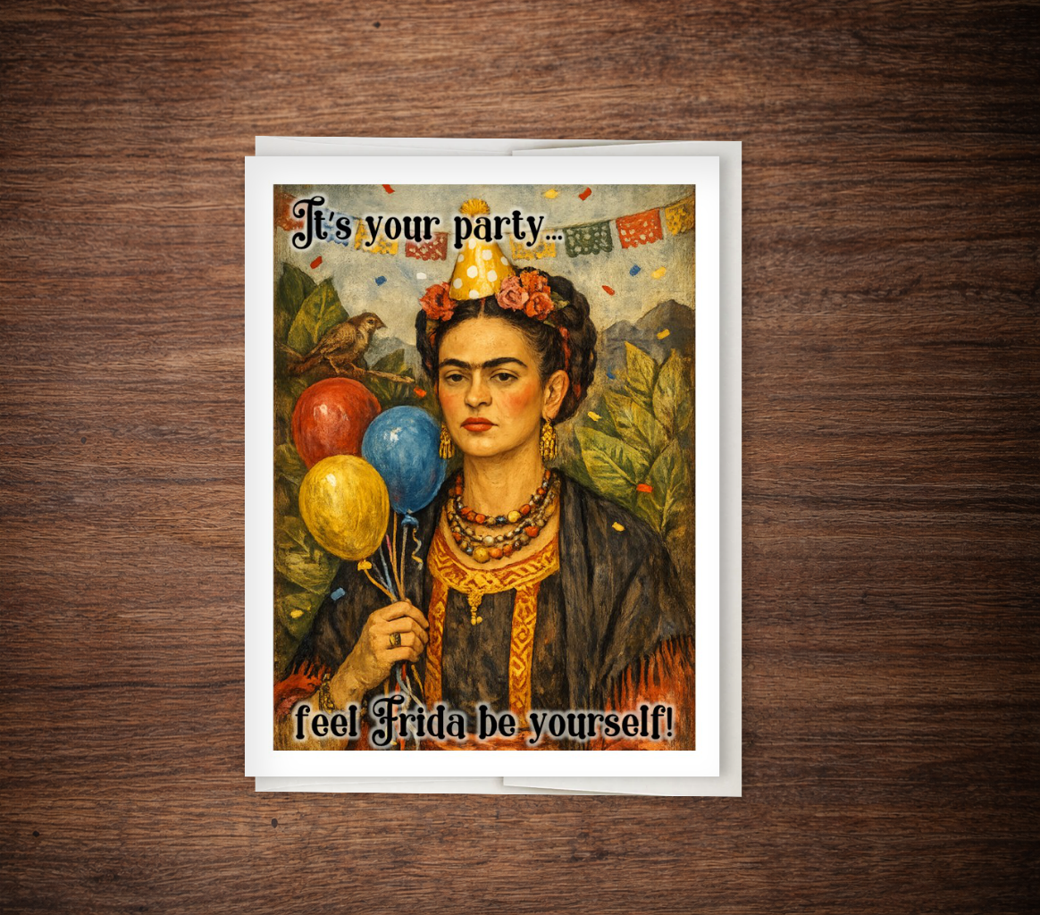 "Feel Frida Be Yourself" – Funny Frida Kahlo Birthday Card