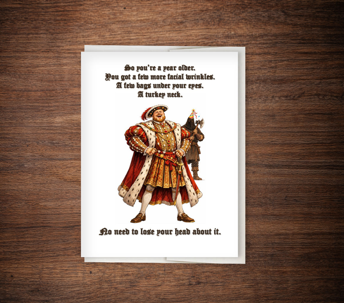 Funny Birthday Card –Henry VIII “Don’t Lose Your Head”