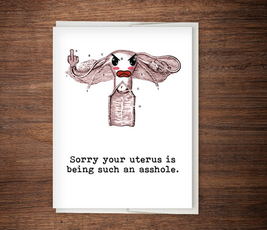 "Uterus Being an Asshole" Light-hearted Support/Sympathy Card