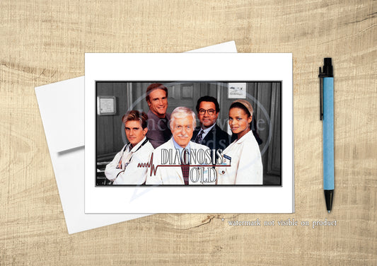 Diagnosis Murder - "Diagnosis Old" Funny Birthday Card