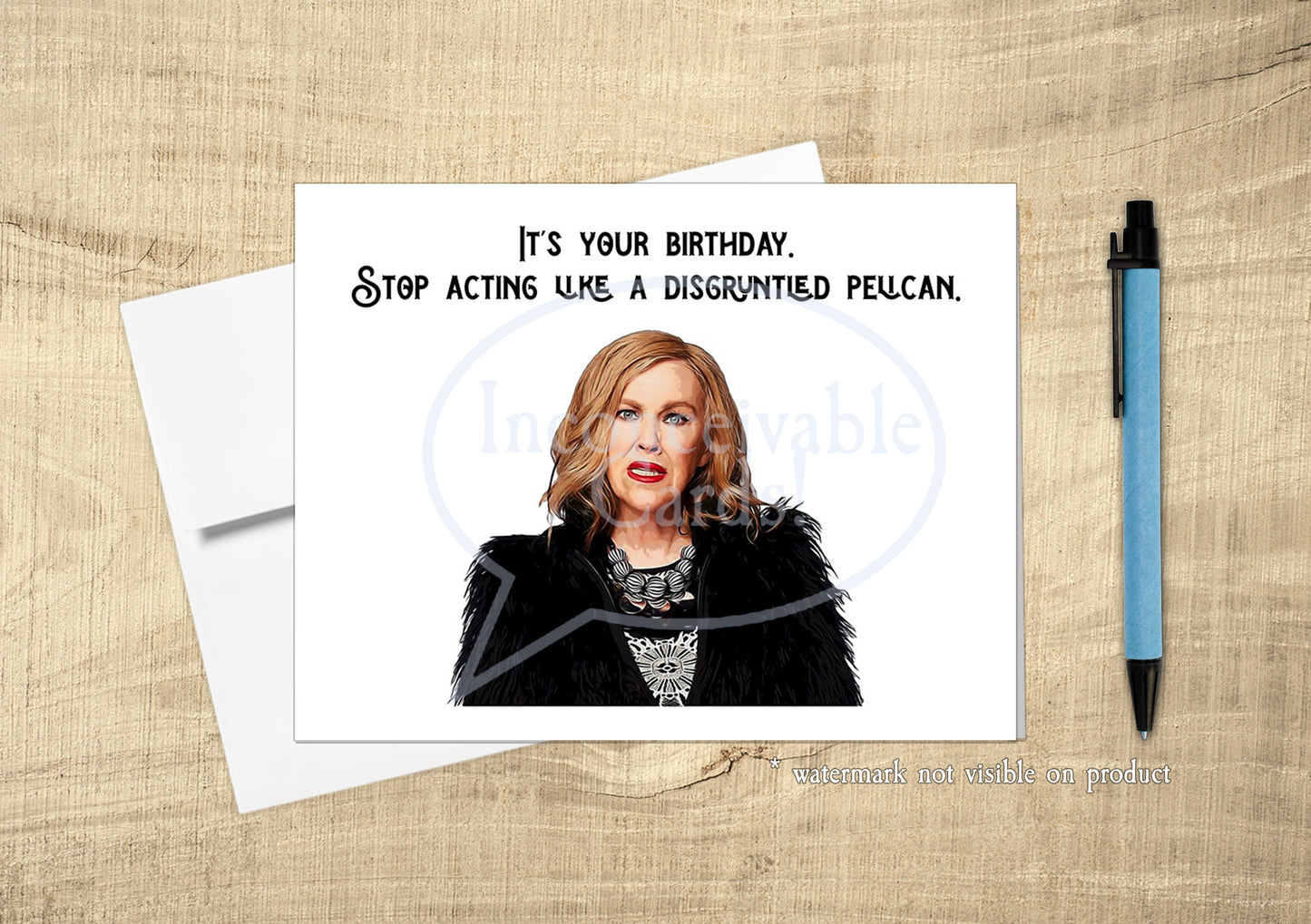 Schitt's Creek - "Don't Be A Disgruntled Pelican" Birthday Card