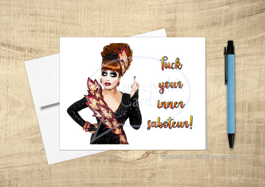 RuPaul - "F Your Inner Saboteur!" Funny Card, Just Because, Get Well