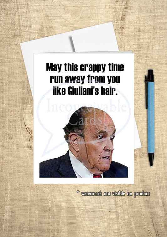 Giuliani - Funny "Crappy Time Roll Off Like Giuliani's Hair"Support Card