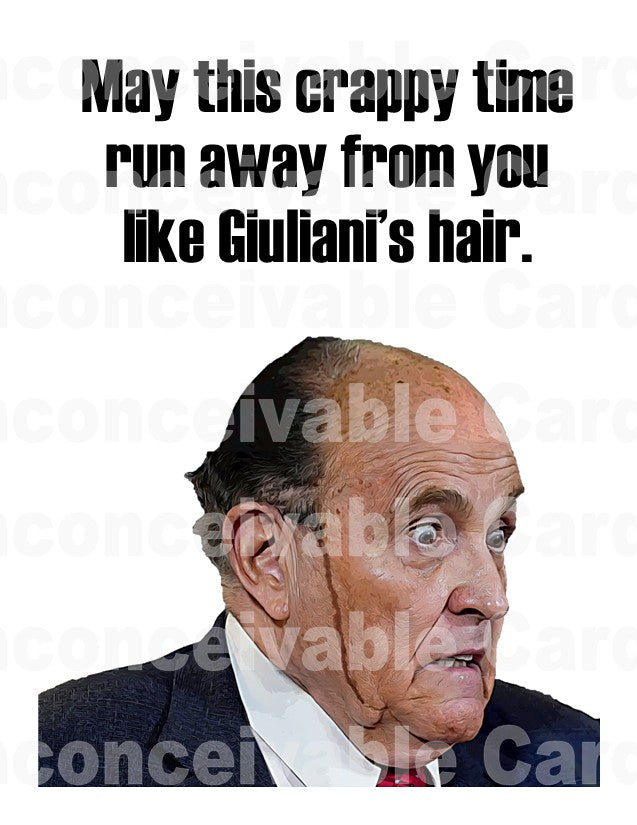 Giuliani - Funny "Crappy Time Roll Off Like Giuliani's Hair"Support Card