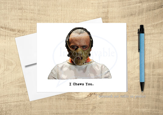 Silence of the Lambs - "I Chews You" Funny Love/Valentines/Friendship Card