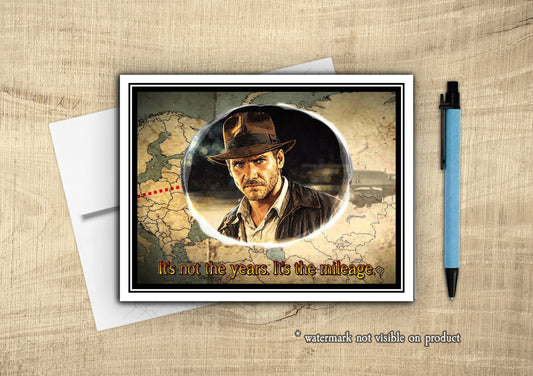 Indiana Jones - "It's Not the Years It's the Mileage" Funny Birthday/Anniversary/Love Card
