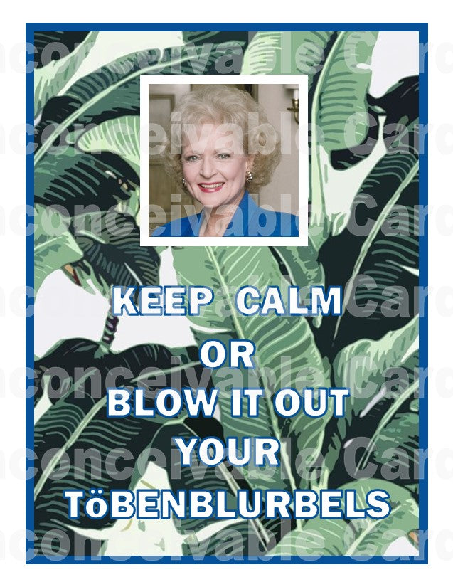Golden Girls - "Keep Calm or Blow It Out..." Rose Friendship Card, Funny Card