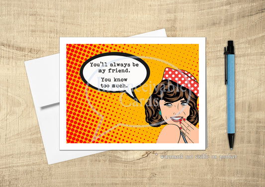 Funny Best Friend "Know Too Much" Card