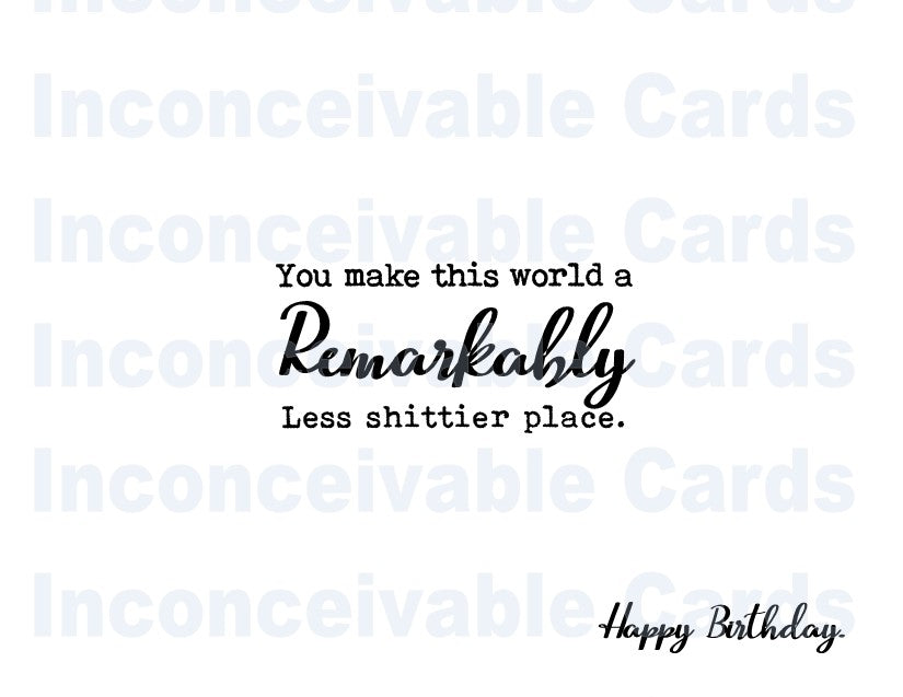 You Make The World Less Shitty Funny Birthday Card