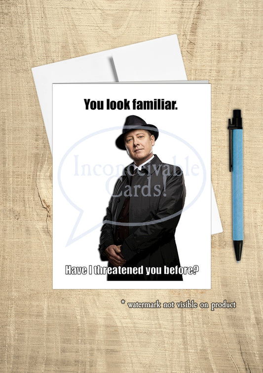 BlackList "Have I Threatened You Before?" Any Occasion Card