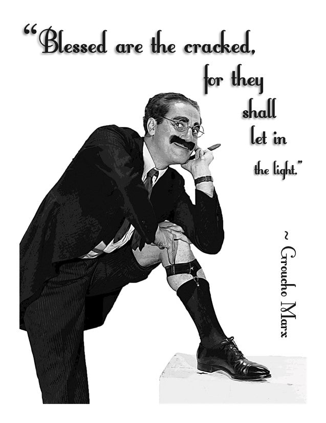 Groucho Marx - "Blessed are the Cracked" Encouragement Card, Card for Support