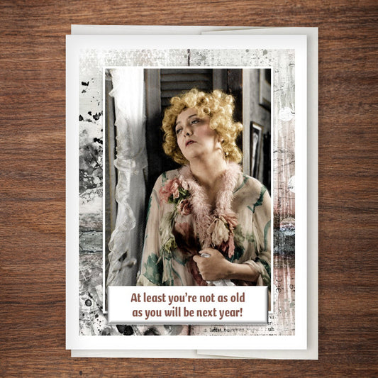 Funny "You're Not as Old As Next Year" Birthday Card