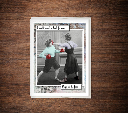 “I Would Punch a Bitch for You” Funny Best Friend Card