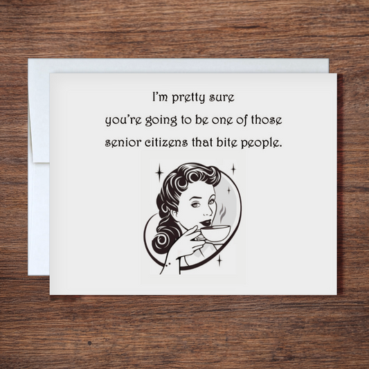 "Senior Citizen Who Bites People" Funny Birthday Card for Best Friend