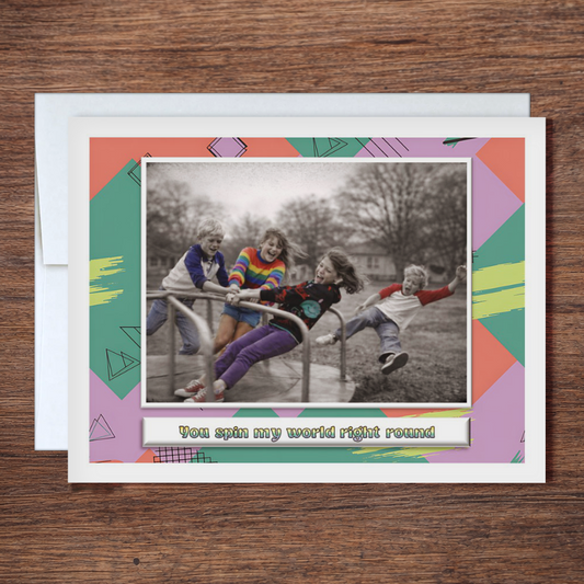 Best Friend/Love Card "You Spin My World" – Funny Nostalgic Love Card