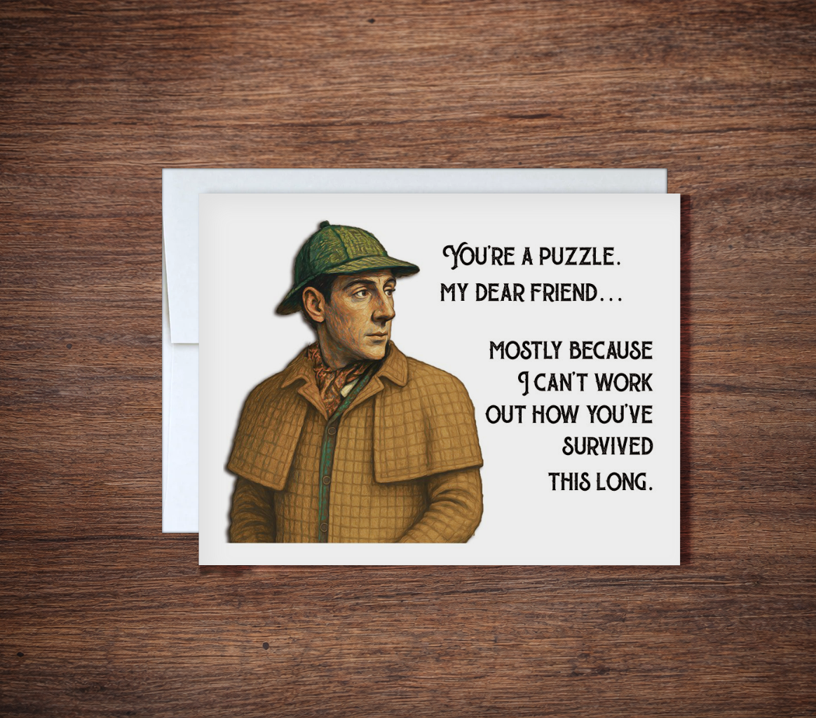 You’re a Puzzle – Sherlock Holmes Funny Friendship Card
