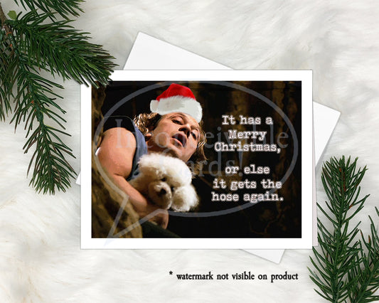 Horror - Serial Killer - "It has a Merry Christmas or Gets The Hose" Funny Christmas Card