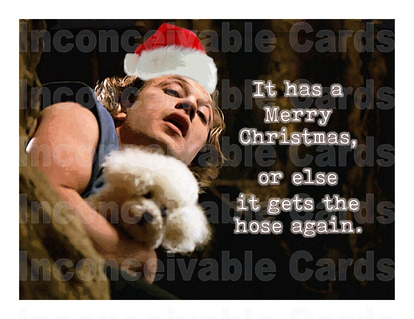 Horror - Serial Killer - "It has a Merry Christmas or Gets The Hose" Funny Christmas Card