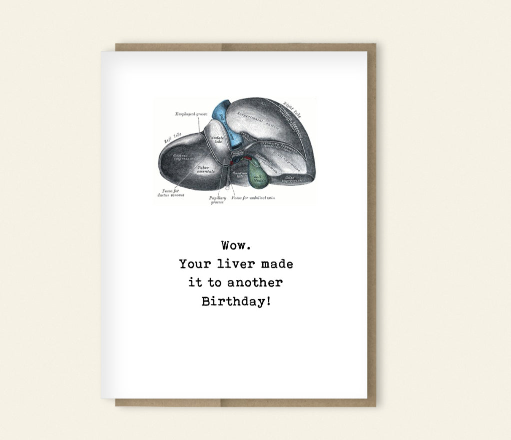 Your Liver Made it! Birthday Card