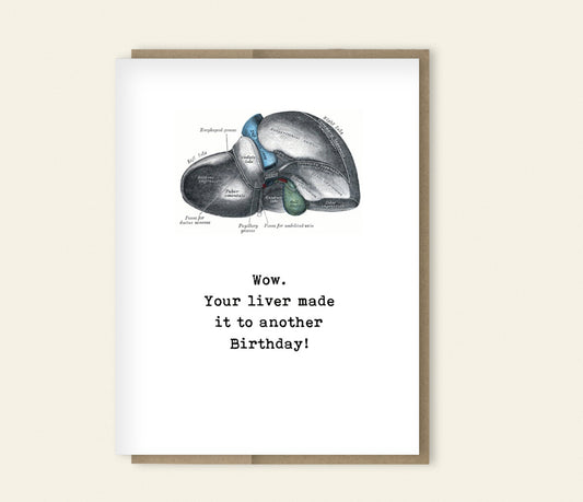 Your Liver Made it! Birthday Card