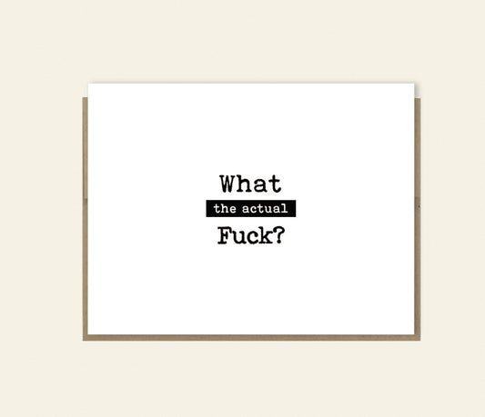 "What the Actual F*?" Funny Card, Hang in There, Just Because Card