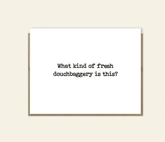 Sorry You Have to Deal With Douchbaggery Card, Funny Card, Thinking of You, Hang in There