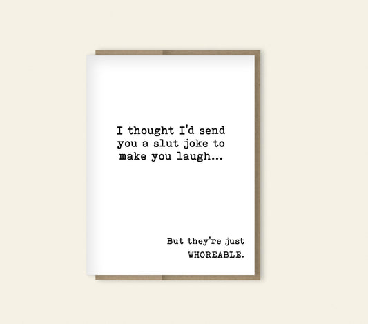 Funny Slut Joke Card, Just Because, Thinking of You, Hang in There, Happy Birthday