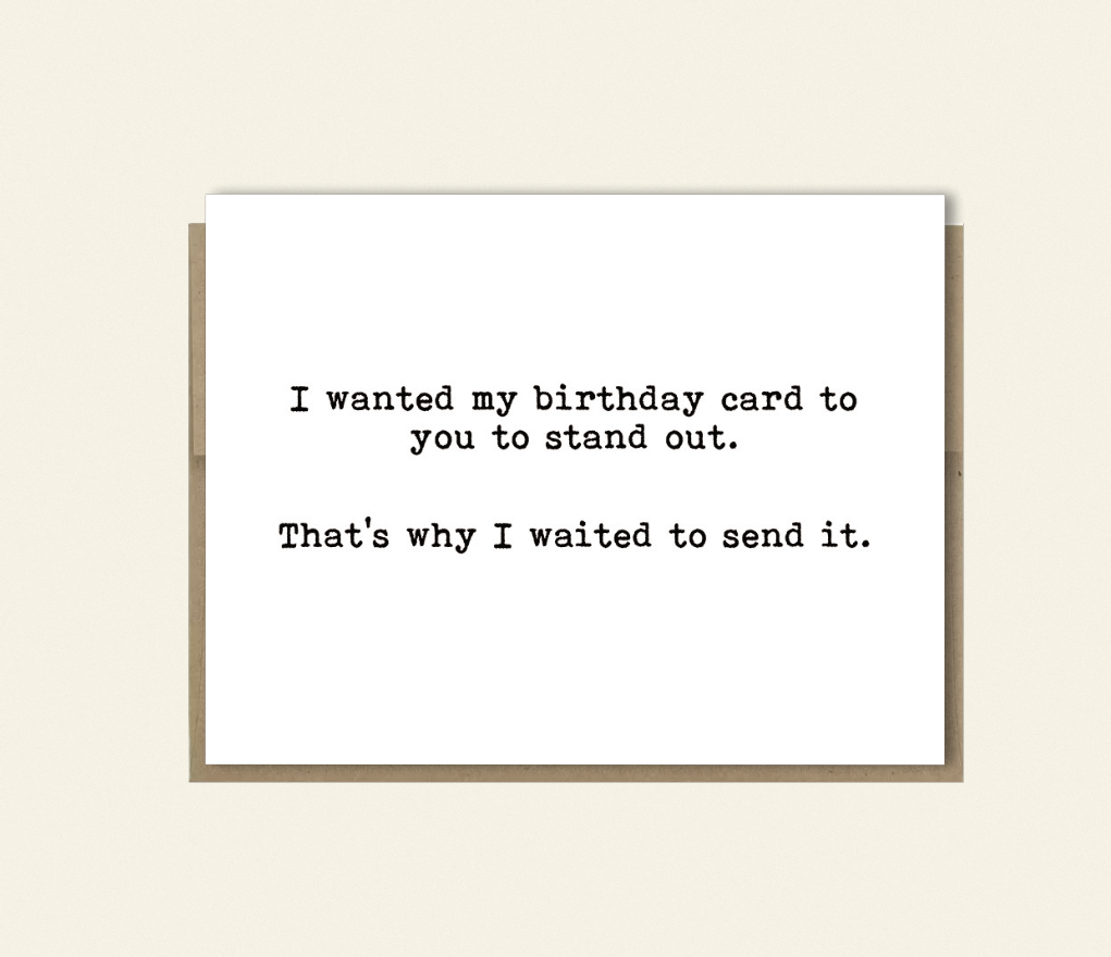 Stand Out Belated Birthday Card, Funny Birthday Card for Best Friend