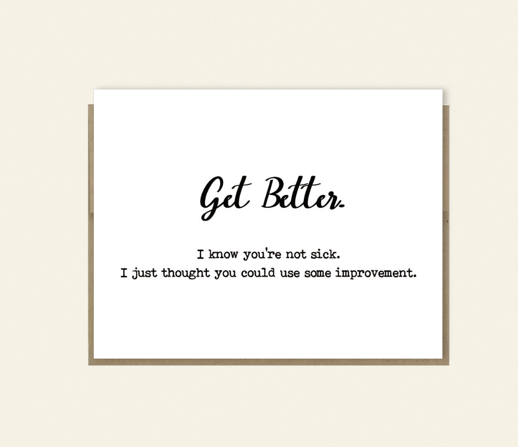 "Get Better" Funny Card, Happy Birthday, Just Because Card, Card for Her, Card for Him