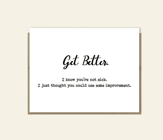 "Get Better" Funny Card, Happy Birthday, Just Because Card, Card for Her, Card for Him