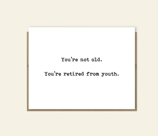 "Retired From Youth" Funny Birthday Card, Happy Birthday, Frenemy, Thinking of You, Just Because Card