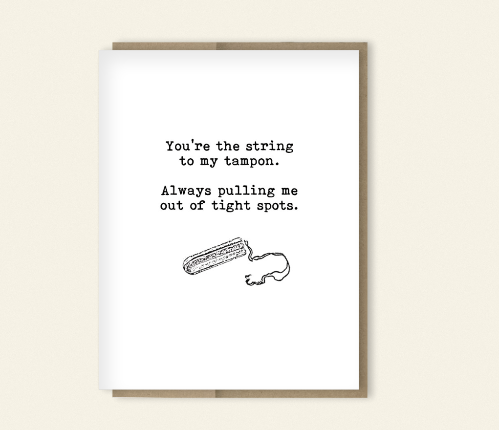 "You're the String to my Tampon" Funny Card, Happy Birthday, Anniversary, Thinking of You, Just Because Card (Copy)