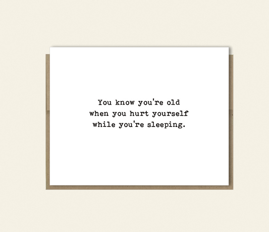 Old People Birthday  "Injury by Sleep" – Funny Aging Birthday or Sympathy Card