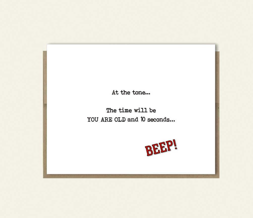 Funny "At the Tone" Time Birthday Card for Gen X, Baby Boomers,  Rude & Sarcastic Birthday Card, Thinking of You, Any Occasion