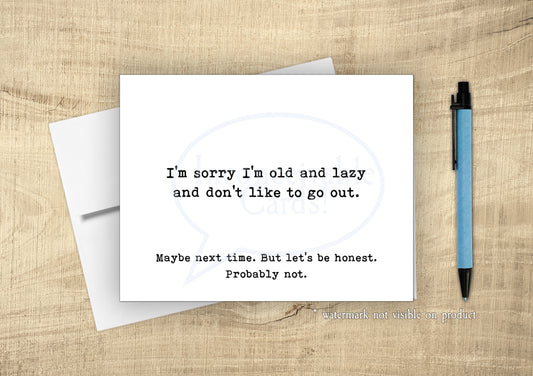 Funny "Sorry I'm Old and Don't Like to Go Out"  Birthday Card for Gen X, Baby Boomers,  Rude & Sarcastic Birthday Card, Thinking of You