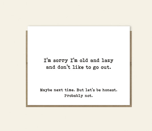 Funny "Sorry I'm Old and Don't Like to Go Out"  Birthday Card for Gen X, Baby Boomers,  Rude & Sarcastic Birthday Card, Thinking of You