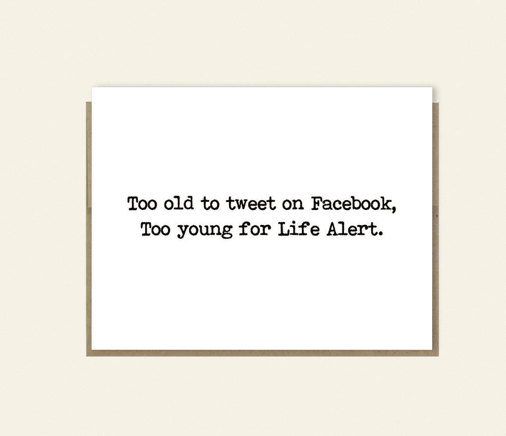 “Too Old to Tweet on Facebook” Funny Birthday Card
