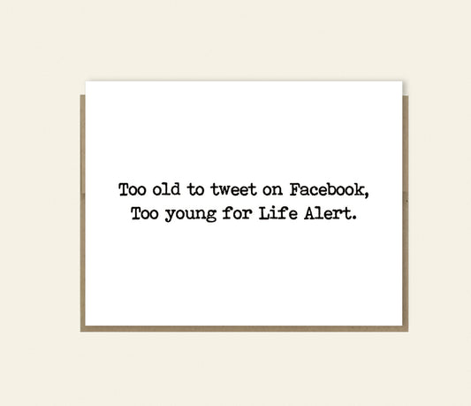 “Too Old to Tweet on Facebook” Funny Birthday Card