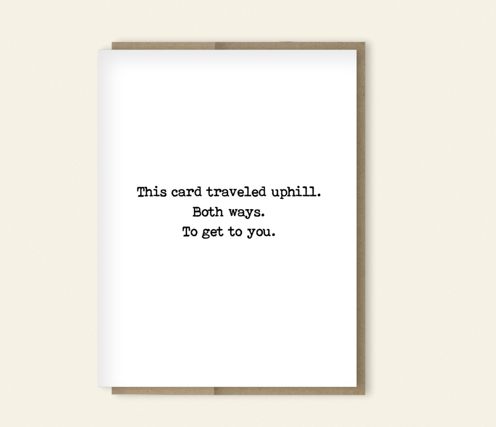 "This Card Traveled Uphill Both Ways" Funny Birthday Card