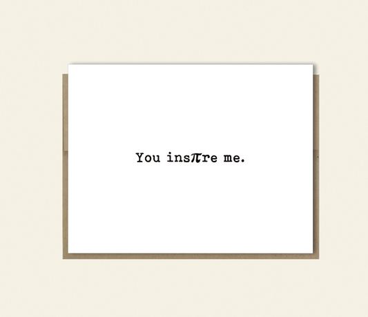 Funny Pi Card "You Inspire Me" Card for Math Majors, Card for Any Occasion